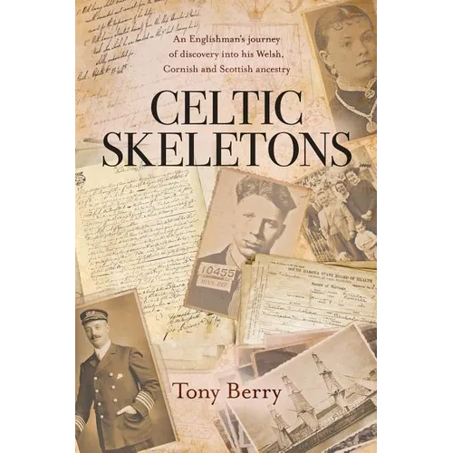 Celtic Skeletons: An Englishman's journey into his Welsh, Cornish and Scottish ancestry - Paperback
