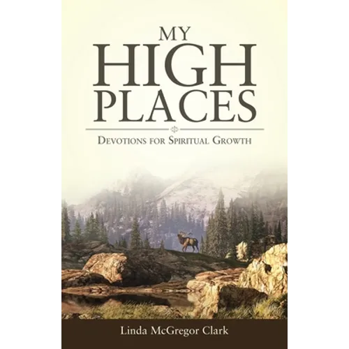 My High Places: Devotions for Spiritual Growth - Paperback
