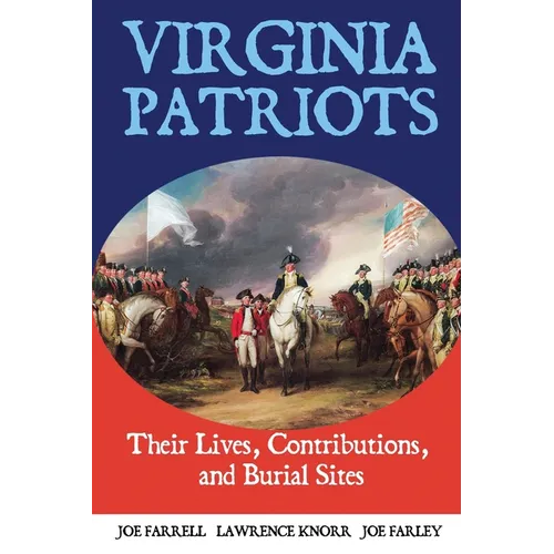 Virginia Patriots: Their Lives, Contributions, and Burial Sites