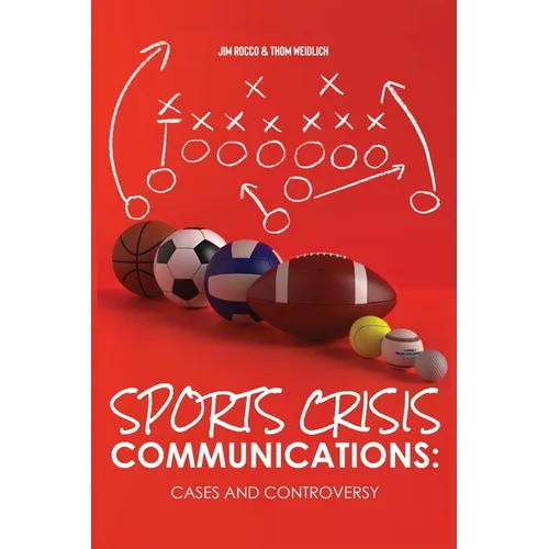 Sports Crisis Communications: Cases and Controversy - Paperback