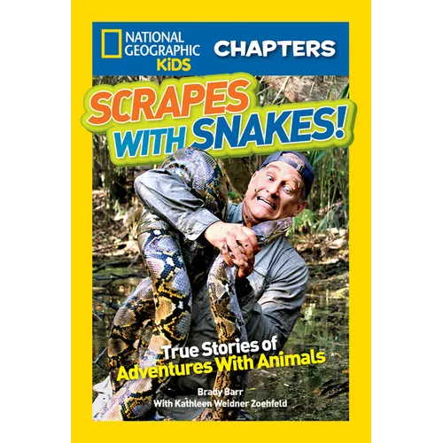 National Geographic Kids Chapters: Scrapes with Snakes!: True Stories of Adventures with Animals - Paperback