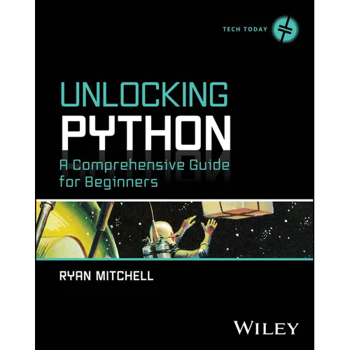 Unlocking Python: A Comprehensive Guide for Beginners - Paperback