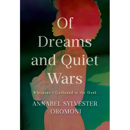 Of Dreams and Quiet Wars: Whispers I Gathered in the Dark - Paperback