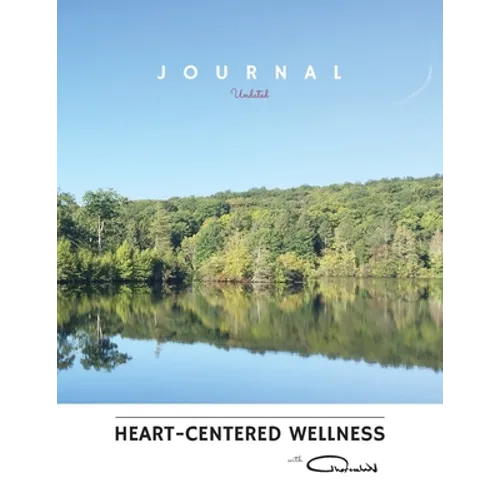 Heart-Centered Wellness Journal with TheresaWV: Undated - Paperback