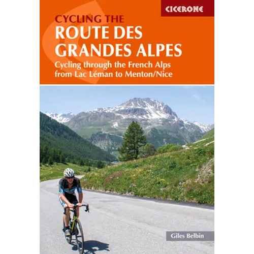Cycling the Route Des Grandes Alpes: Cycling Through the French Alps from Lac Leman to Menton/Nice - Paperback