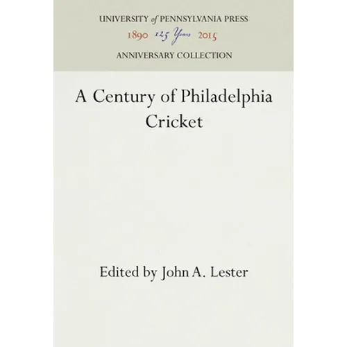 A Century of Philadelphia Cricket - Hardcover