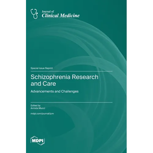 Schizophrenia Research and Care: Advancements and Challenges - Hardcover