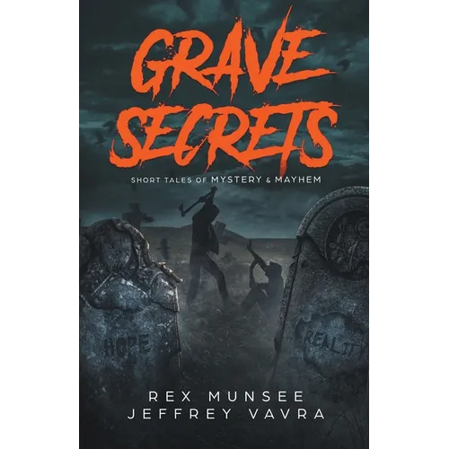 Grave Secrets, Short Tales of Mystery & Mayhem - Paperback