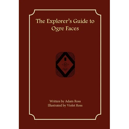 The Explorer's Guide to Ogre Faces - Paperback