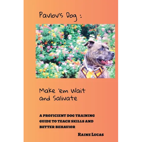 Pavlov's Dog: Make 'em Wait and Salivate - Paperback
