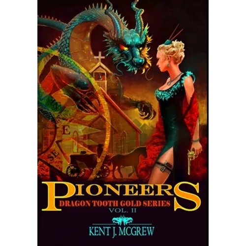 Dragon Tooth Gold: Volume 2 - Pioneers - Hardcover