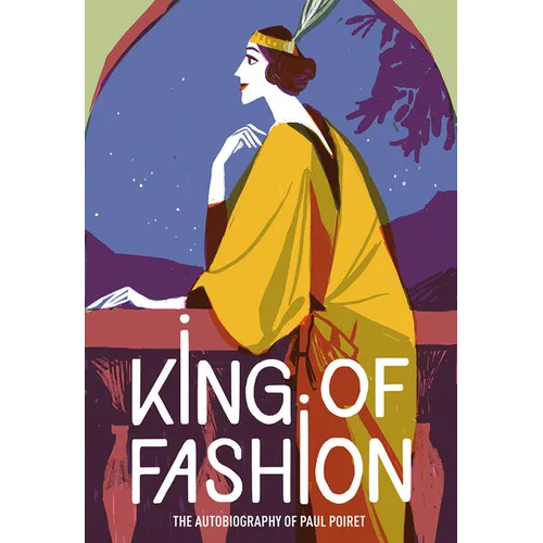 King of Fashion: The Autobiography of Paul Poiret - Paperback