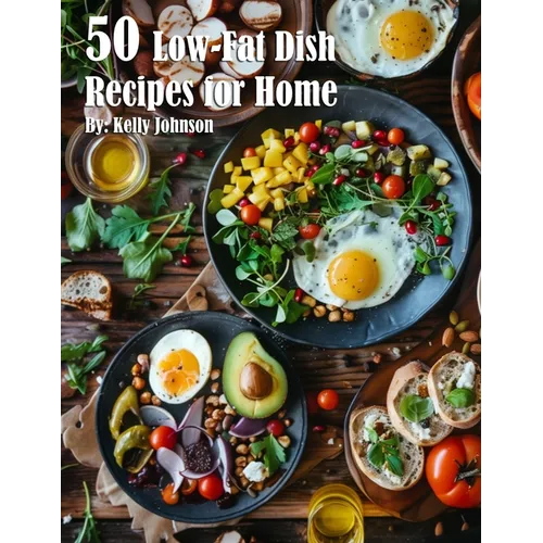 50 Low-Fat Dish Recipes for Home - Paperback
