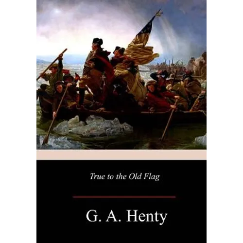 True to the Old Flag - Paperback