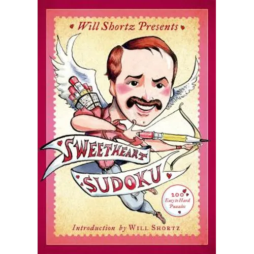 Will Shortz Presents Sweetheart Sudoku: 200 Easy to Hard Puzzles - Paperback