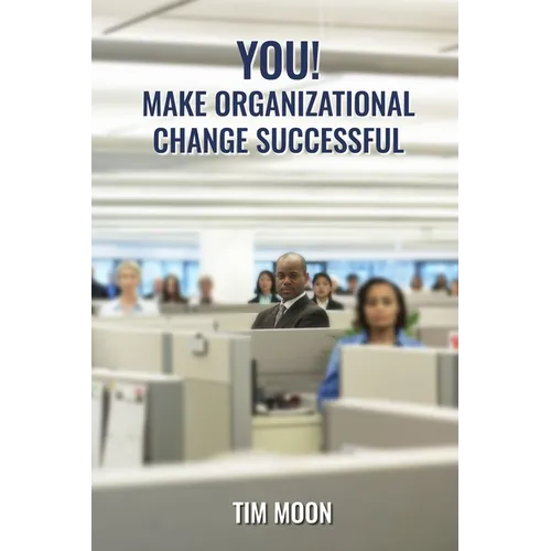 You!: Make Organizational Change Successful