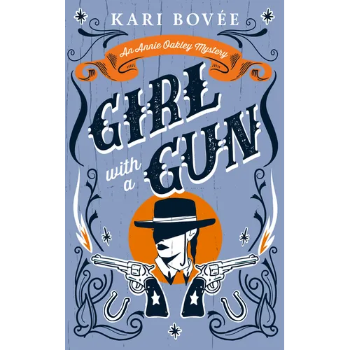 Girl with a Gun: An Annie Oakley Historical Mystery - Paperback