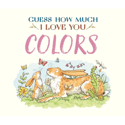 Guess How Much I Love You: Colors - Board Book