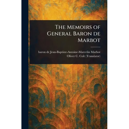 The Memoirs of General Baron De Marbot - Paperback