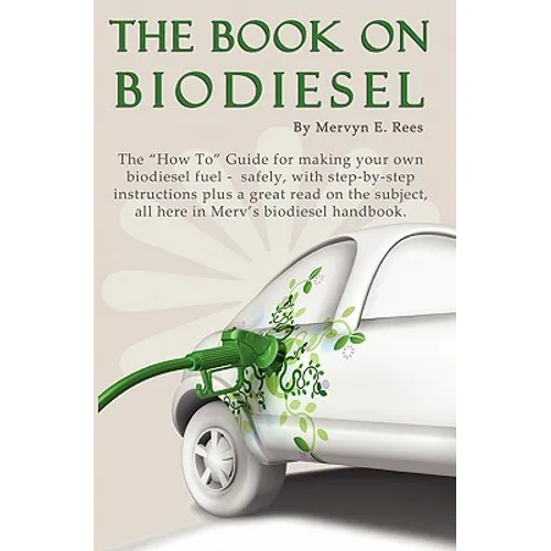 The Book On Biodiesel: The 