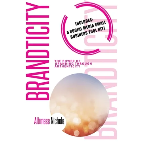 Brandticity: The Power of Branding Through Authenticity - Paperback