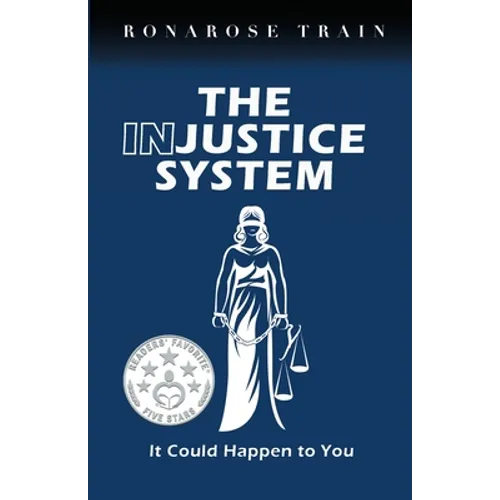THE INJUSTICE SYSTEM, It Could Happen to You - Paperback