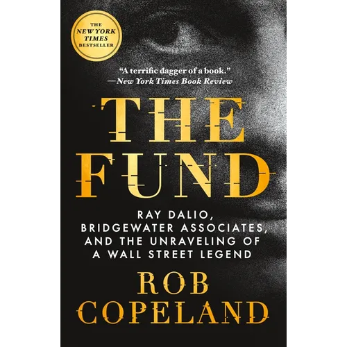 The Fund: Ray Dalio, Bridgewater Associates, and the Unraveling of a Wall Street Legend - Paperback