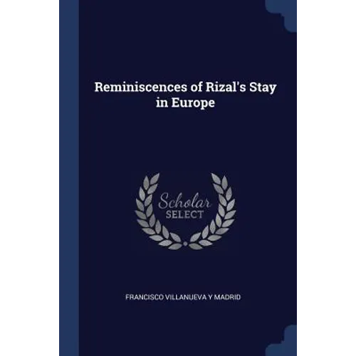 Reminiscences of Rizal's Stay in Europe - Paperback