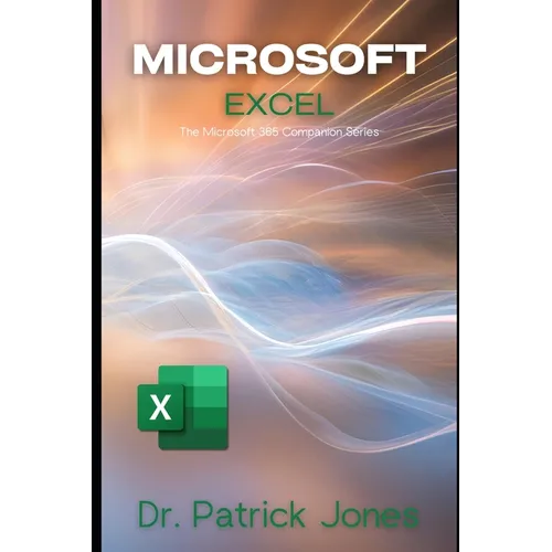 Microsoft Excel: The Microsoft 365 Companion Series - Paperback