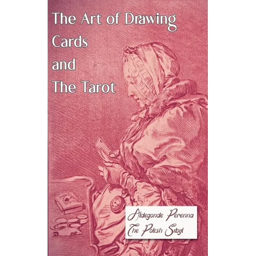 The Art of Drawing Cards and The Tarot