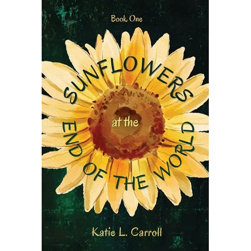 Sunflowers at the End of the World - Paperback