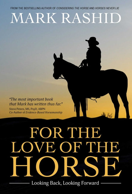 For the Love of the Horse: Looking Back, Looking Forward - Paperback