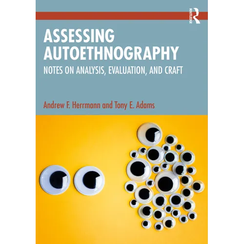 Assessing Autoethnography: Notes on Analysis, Evaluation, and Craft - Paperback