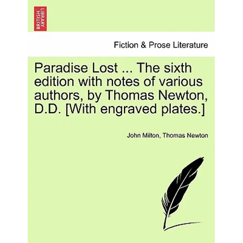 Paradise Lost ... The sixth edition with notes of various authors, by Thomas Newton, D.D. [With engraved plates.] Volume the Second, The Sixth Edition - Paperback