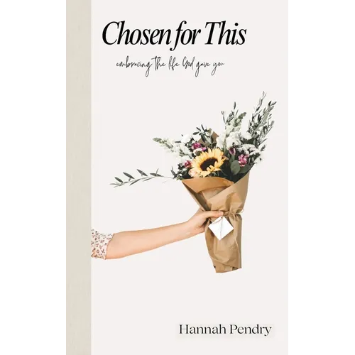 Chosen for This: Embracing the Life God Gave You - Paperback