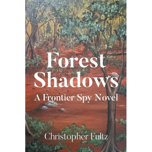 Forest Shadows: A Frontier Spy Novel - Paperback