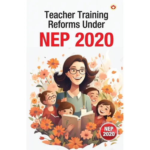 Teacher Training Reforms Under NEP 2020 - Paperback