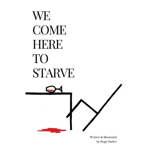 We Come Here to Starve - Paperback