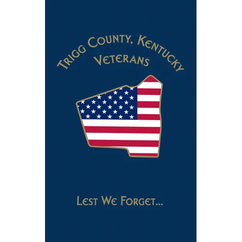 Trigg Co, KY Veterans: Lest We Forget... - Hardcover