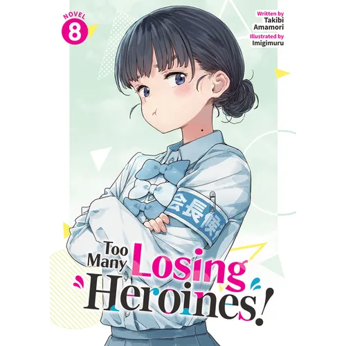 Too Many Losing Heroines! (Light Novel) Vol. 8 - Paperback