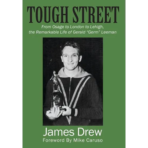 Tough Street: From Osage to London to Lehigh, the Remarkable Life of Gerald 