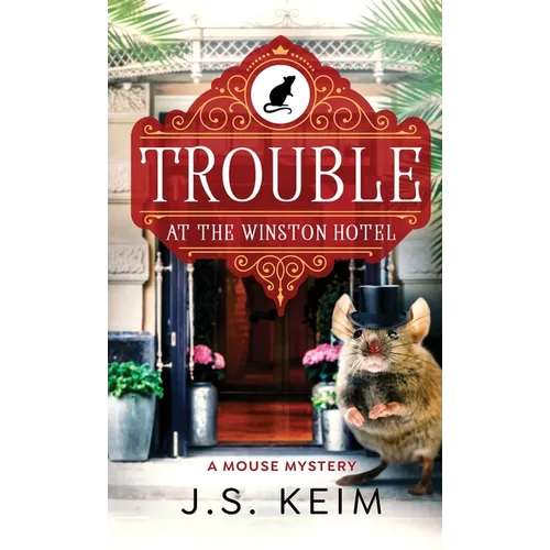 Trouble At The Winston Hotel: A Mouse Mystery - Hardcover