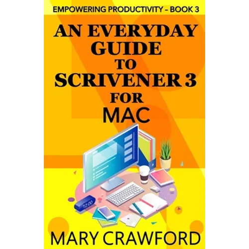 An Everyday Guide to Scrivener 3 for Mac
