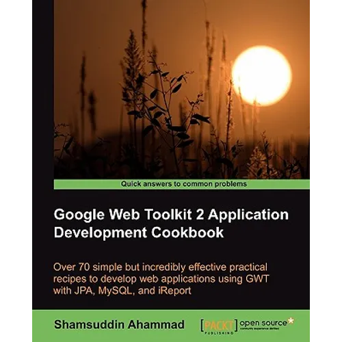 Google Web Toolkit 2 Application Development Cookbook - Paperback