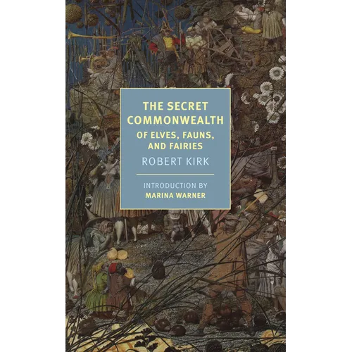 The Secret Commonwealth: Of Elves, Fauns, and Fairies - Paperback