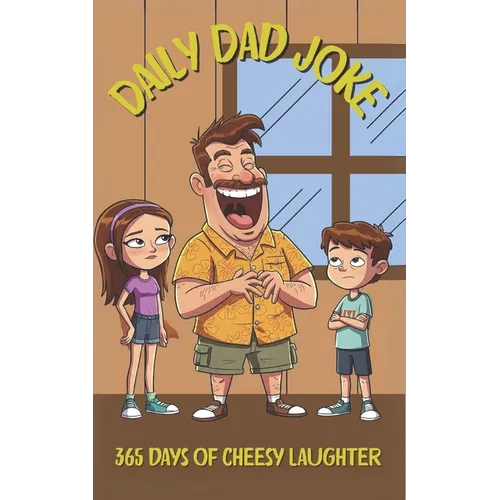 Daily Dad Joke: 365 Days of Cheesy Laughter - Paperback