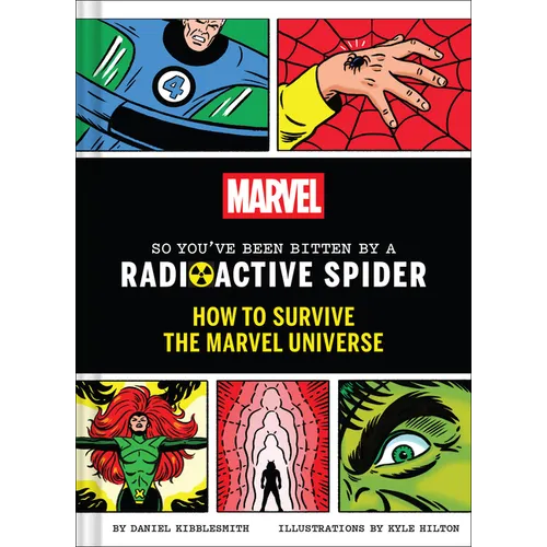 Marvel So You've Been Bitten by a Radioactive Spider: How to Survive the Marvel Universe - Hardcover