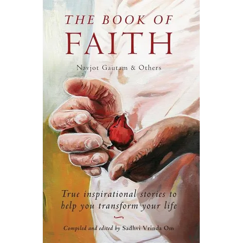 The Book of Faith: True Inspirational Stories - Paperback