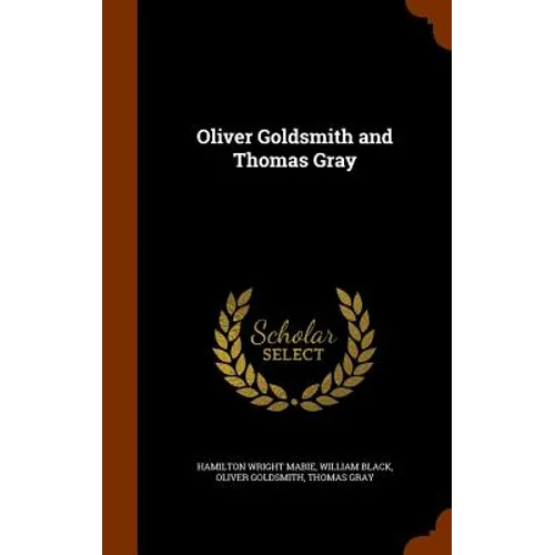 Oliver Goldsmith and Thomas Gray - Hardcover