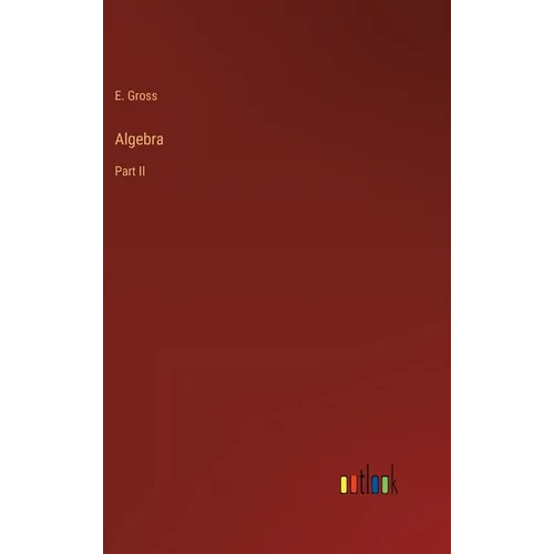 Algebra: Part II - Hardcover